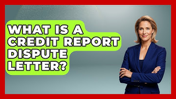 What Is A Credit Report Dispute Letter? - Consumer Laws For You