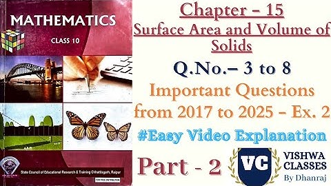 Class 10 Maths | Chapter 15 | Surface Area and Volume of Solids | Ex. 2 - Q. No. 3 to 8 | CG Board