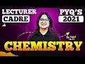 Lecturer Cadre Chemistry PYQ 2021 | Most Important PYQ's With Solutions By Kajal Mam