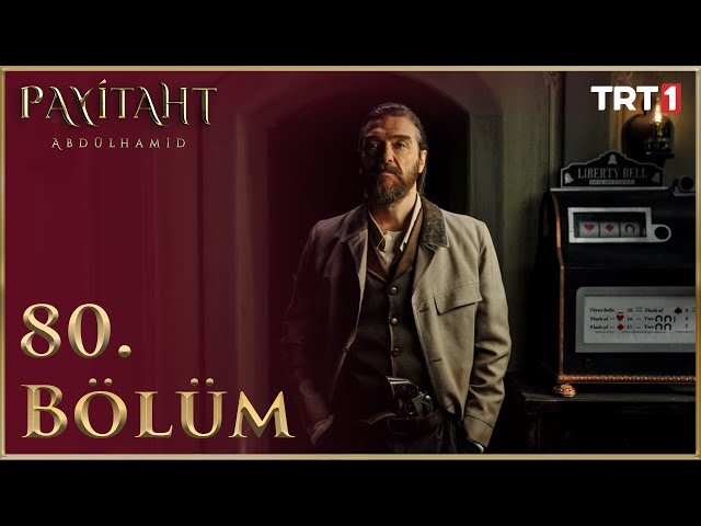 Payitaht Abdülhamid 80. Bölüm (HD) class=