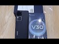 Vivo V30 5G Unboxing First Impression ARSM