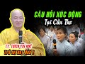 Cu hi xc ng ti cn th  ai nghe cng mun ri nc mt  thy tr hu tr li qu hay 