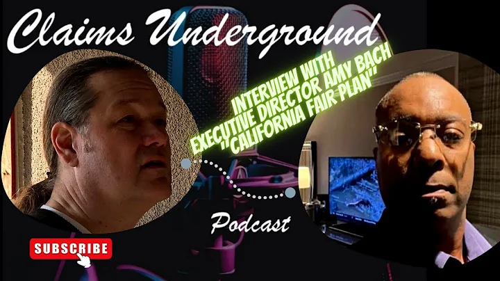 Claims Underground Podcast " CA Fair Plan" Executi...