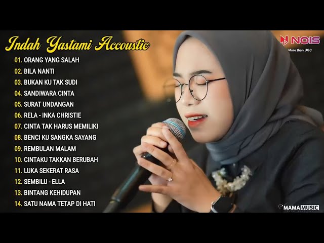 Indah Yastami Full Album ORANG YANG SALAH, BILA NANTI Lagu Galau Viral Tiktok 2024 class=