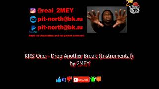 KRS-One - Drop Another Break (Instrumental) by 2MEY