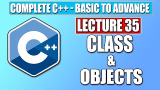 C++ Basic - Lecture 35 | Introduction to Class & Objects in C++ | Complete FREE C++ Course