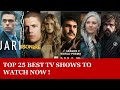 TOP 25 BEST TV SHOWS TO WATCH NOW !