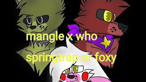 mangle x foxy or springtrap 50 subs for part 2