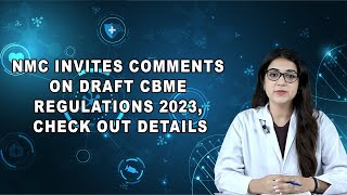 NMC Invites Comments On Draft CBME Regulations 2023