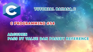Belajar Bahasa C  #54 - Argumen Pass By Value dan Pass By Reference
