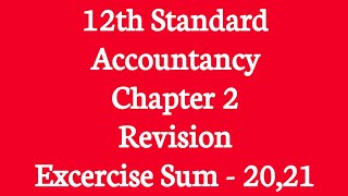 12 th Accountancy/ Chapter 2/ Exercise No 21,20/ English Medium/exam 2021/Revision