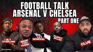 MADE YOU THINK 101, LV GENERAL, FLASHYSILLAH, SLY STERLING, ARSENAL V CHELSEA, PALMER OR ODEGAARD,