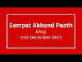 Live  sampat akhand paath smagam bhog  birmingham uk  31st dec 2023