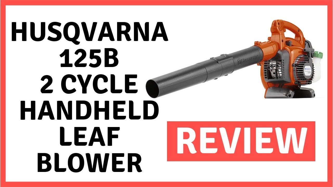 Husqvarna 125B 2 Cycle Handheld Leaf Blower Review YouTube