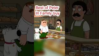 Best of Peter in family Guy#familyguy #comedy #humour #petergriffin
