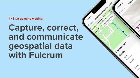 Capture, correct, and communicate geospatial data with Fulcrum