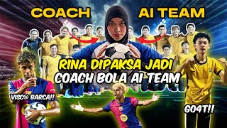 KERJA GILA RINA LATIH SKUAD BOLA AI TEAM!! RINA TEBUS KESALAHAN ...
