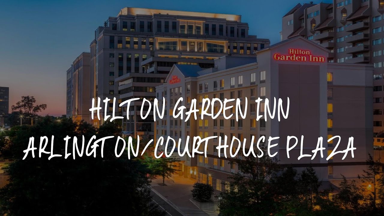 Hilton Garden Inn Arlington/Courthouse Plaza Review Arlington