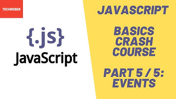 JavaScript Basics Crash Course - Part 5 / 5 - Events ( 9 mins )