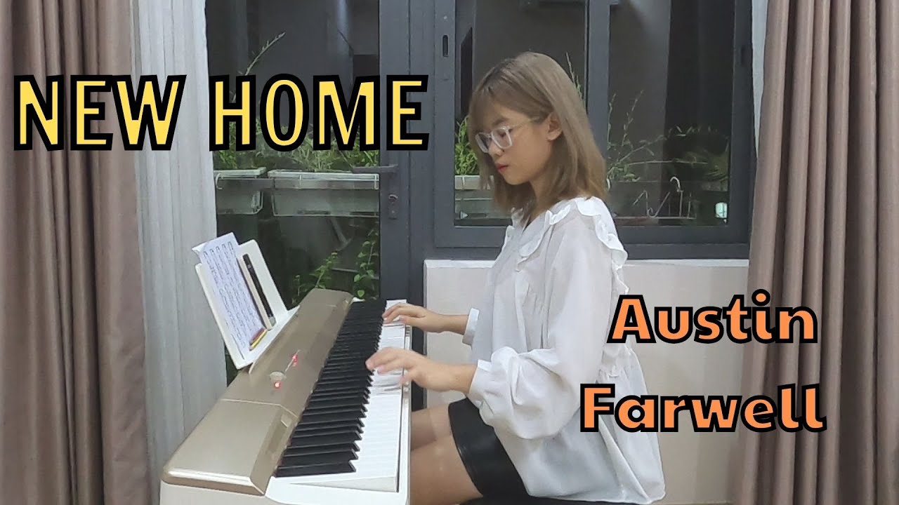 NEW HOME Austin Farwell PIANO COVER NHẬT KÝ CỦA NHÃ YouTube
