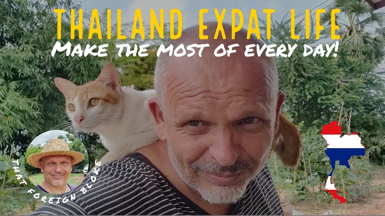 Thailand Expat Life - Make the most of every day! - YouTube