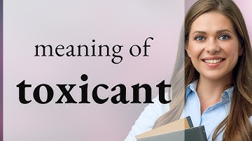 Toxicant • definition of TOXICANT