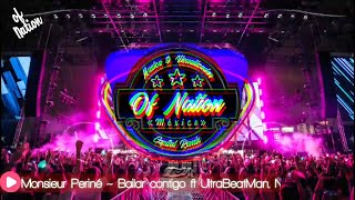 Monsieur Periné - Bailar Contigo ft UltraBeatMan, Nia (Dj Tian Remix)