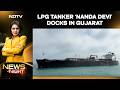 LPG Shortage News | Energy Boost for India: LPG, Crude Tankers Reach Gujarat Ports