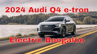 2024 Audi Q4 etron: Electric Boogaloo