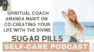 A Conversation with Spiritual Coach Amanda Marit on Co-Creating Your Life with the Divine