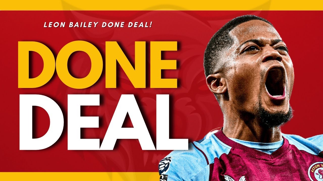 LEON BAILEY DONE DEAL!