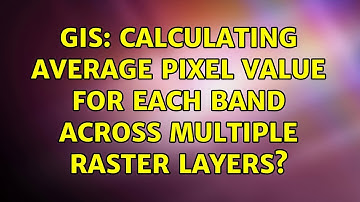 GIS: Calculating average pixel value for each band across multiple raster layers?