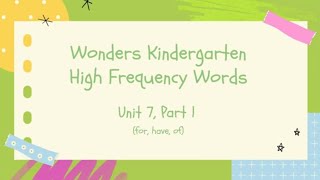 Wonders Kindergarten High Frequency Words Practice Unit 7 Part 1 For, Have, Of