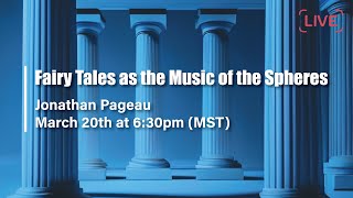 Fairy Tales as the Music of the Spheres with Jonathan Pageau of the Symbolic World