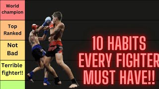 MUST HAVE HABITS for any serious fighter