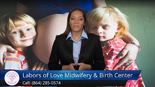 Labors of Love Midwifery Review Natural Home Waterbirth in Greenville SC 864 285-0574