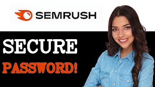 How To Secure Semrush Password Reset (2025)