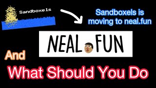 Sandboxels Is Moving To neal.fun, What Should You Do