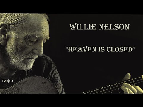 Willie Nelson ~ "Heaven Is Closed"