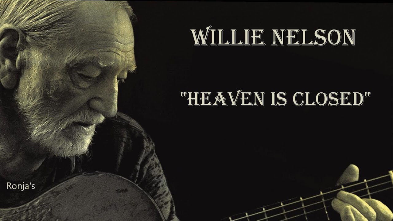 Willie Nelson ~ "Heaven Is Closed"