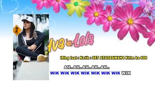 Iva Lola - Atas Bawah #wikwik