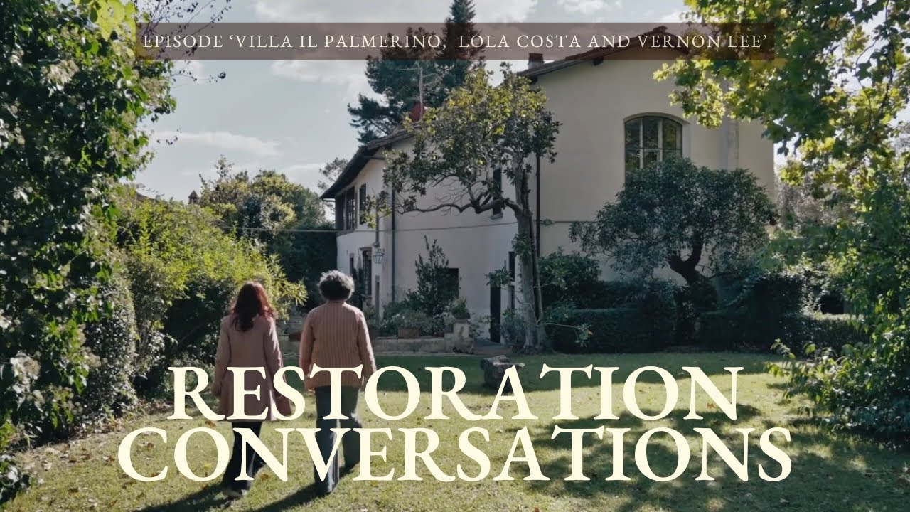 Restoration Conversations Villa Il Palmerino, Lola Costa and Vernon Lee