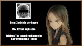 "Zurück in der Gosse" (The TCHIK) - HTrips NIghtcore Mix