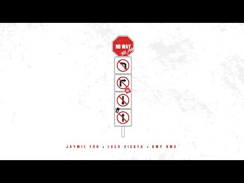 No Way - Jaymie Foo, Luca Sickta & Kmy Kmo