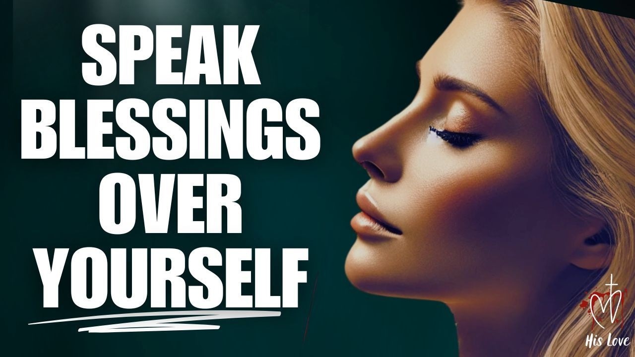 Start Your Day Speaking Blessings Over Yourself | A Blessed Morning ...