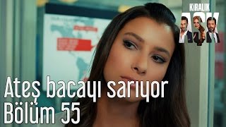 Kiralık Aşk 55. Bölüm - Ateş Bacayı Sarıyor