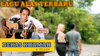 LAGU ALAS | BEKAS KHAMAH