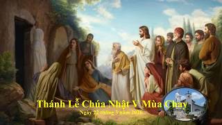 Thánh Lễ Chúa Nhật V Mùa Chay. Ngày 22 tháng 3 năm 2026
