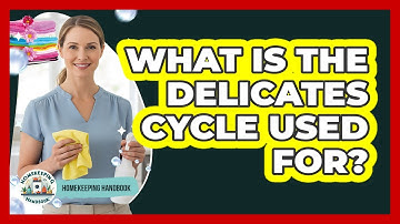 What Is The Delicates Cycle Used For?