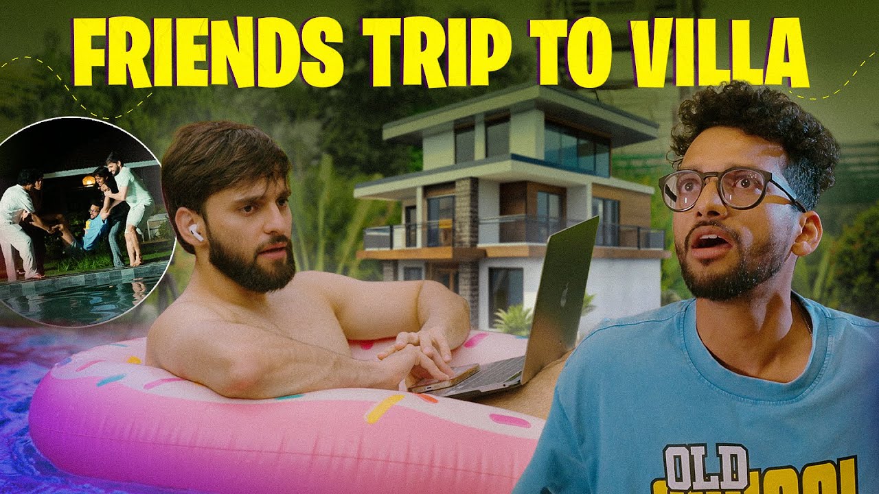 Friends Trip to Villa | Funcho